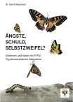 Ängste, Schuld, Selbstzweifel? Die Hilfe zur Selbsthilfe | Psychosomatische Integration zur emotionalen Selbsthilfe